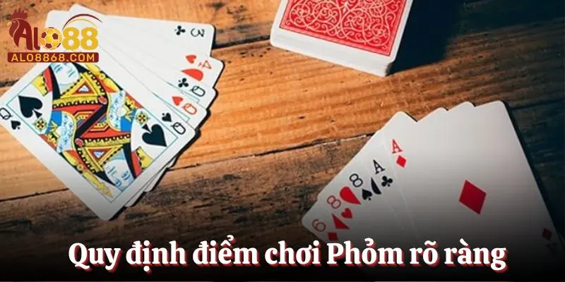 Quy định điểm chơi Phỏm rõ ràng