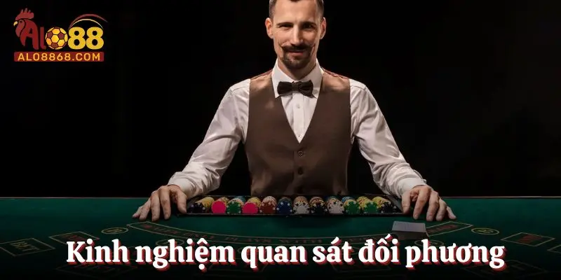 Kinh nghiệm quan sát đối phương