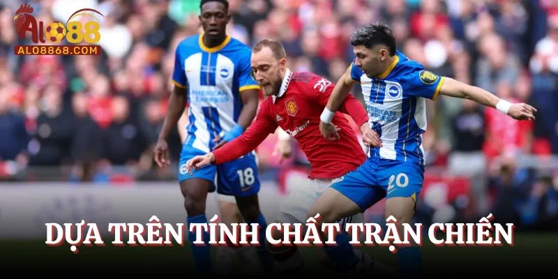 Cược theo tính chất trận chiến