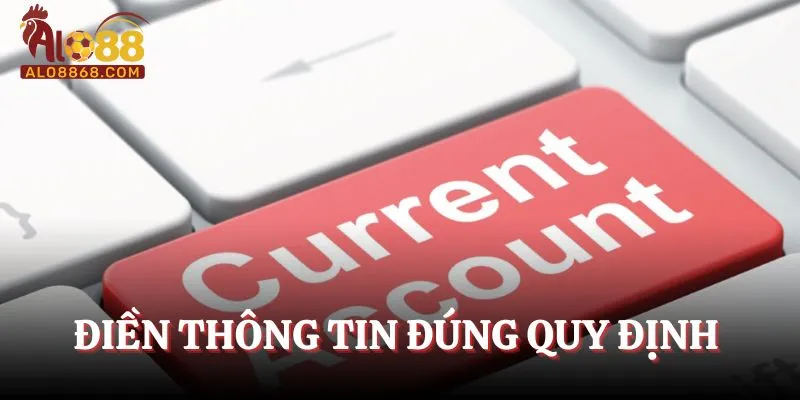 Điền thông tin đúng quy định 