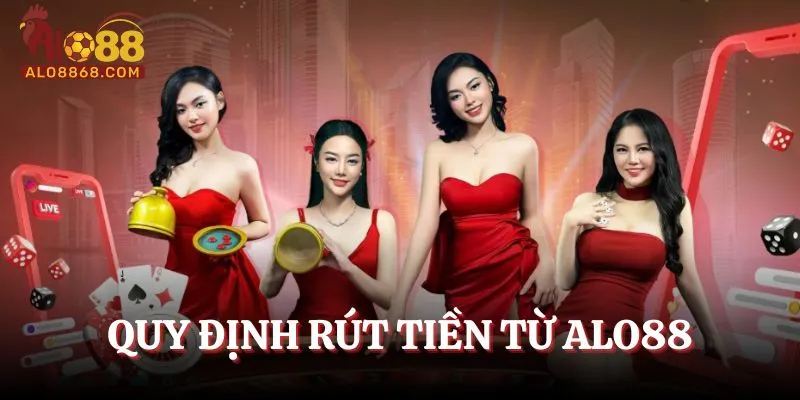 Tuân thủ quy định rút tiền từ Alo88