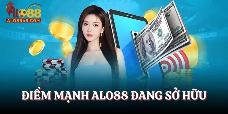 Điểm mạnh Alo88 đang sở hữu