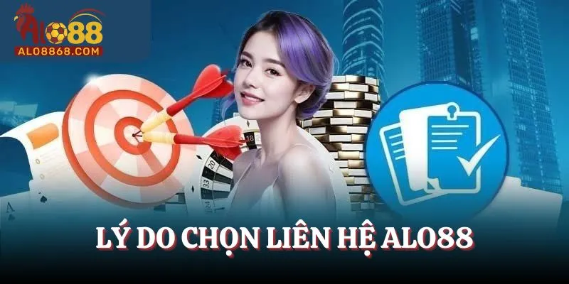 Lý do chọn liên hệ ALo88