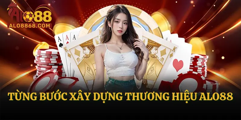 Từng bước xây dựng thương hiệu ALO88