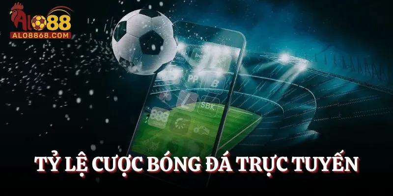 Tỷ Lệ Cược Bóng Đá Trực Tuyến